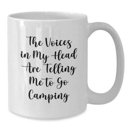 Funny Camping Gifts for Friends, White Coffee Mug, 'The Voices In My Head Are Telling Me To Go Camping' - Gifts from Friends to Family, Perfect Birthday - Additional