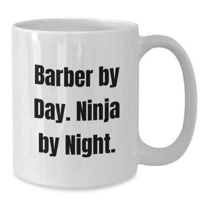 Funny Barber Gifts for Men by Day White Coffee Mug - Perfect for Friends Graduation Unique - Additional