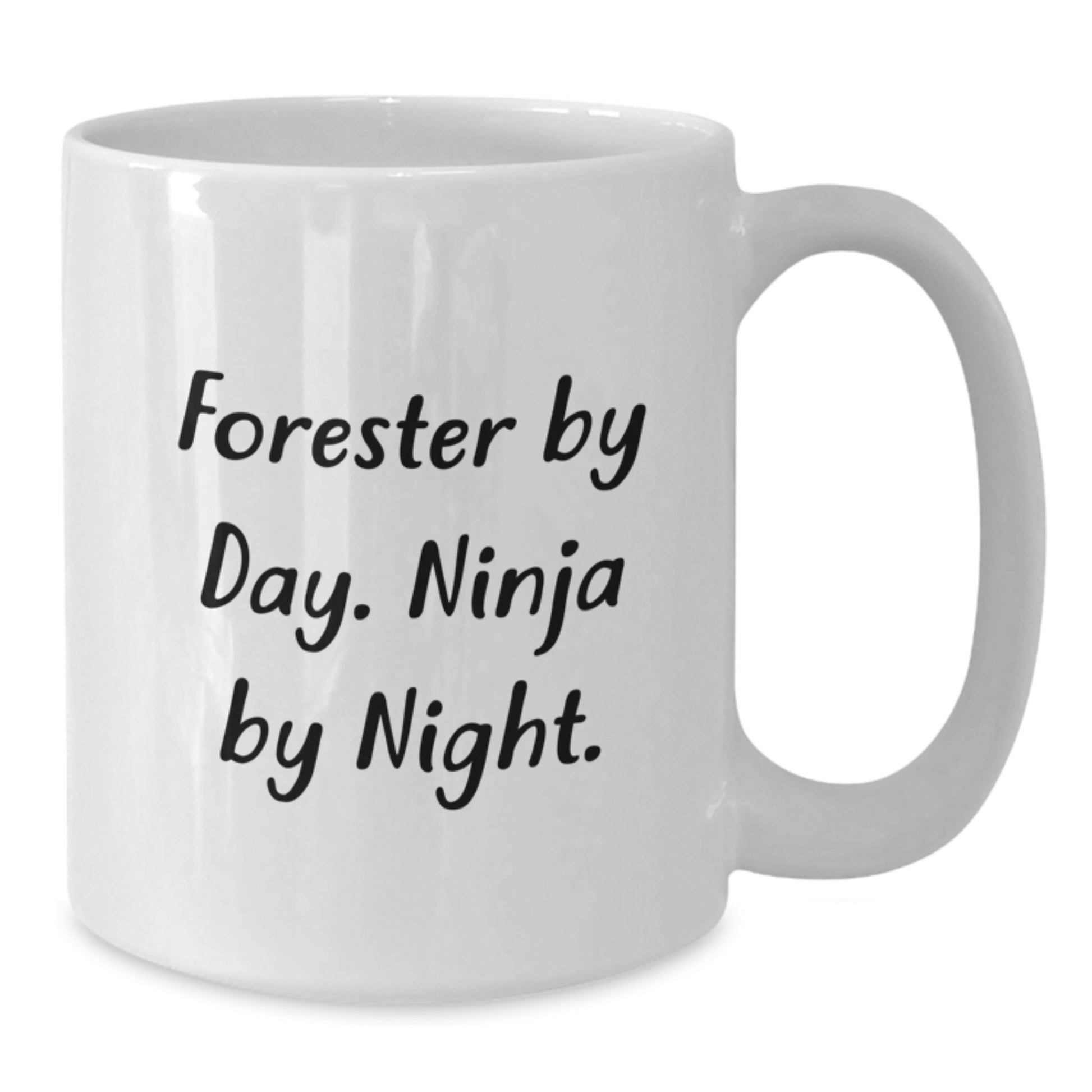 Forester Gifts from Men to Forester Friends - Funny White Coffee Mug - Forester By Day Ninja By Night Christmas Unique Gifts - Additional