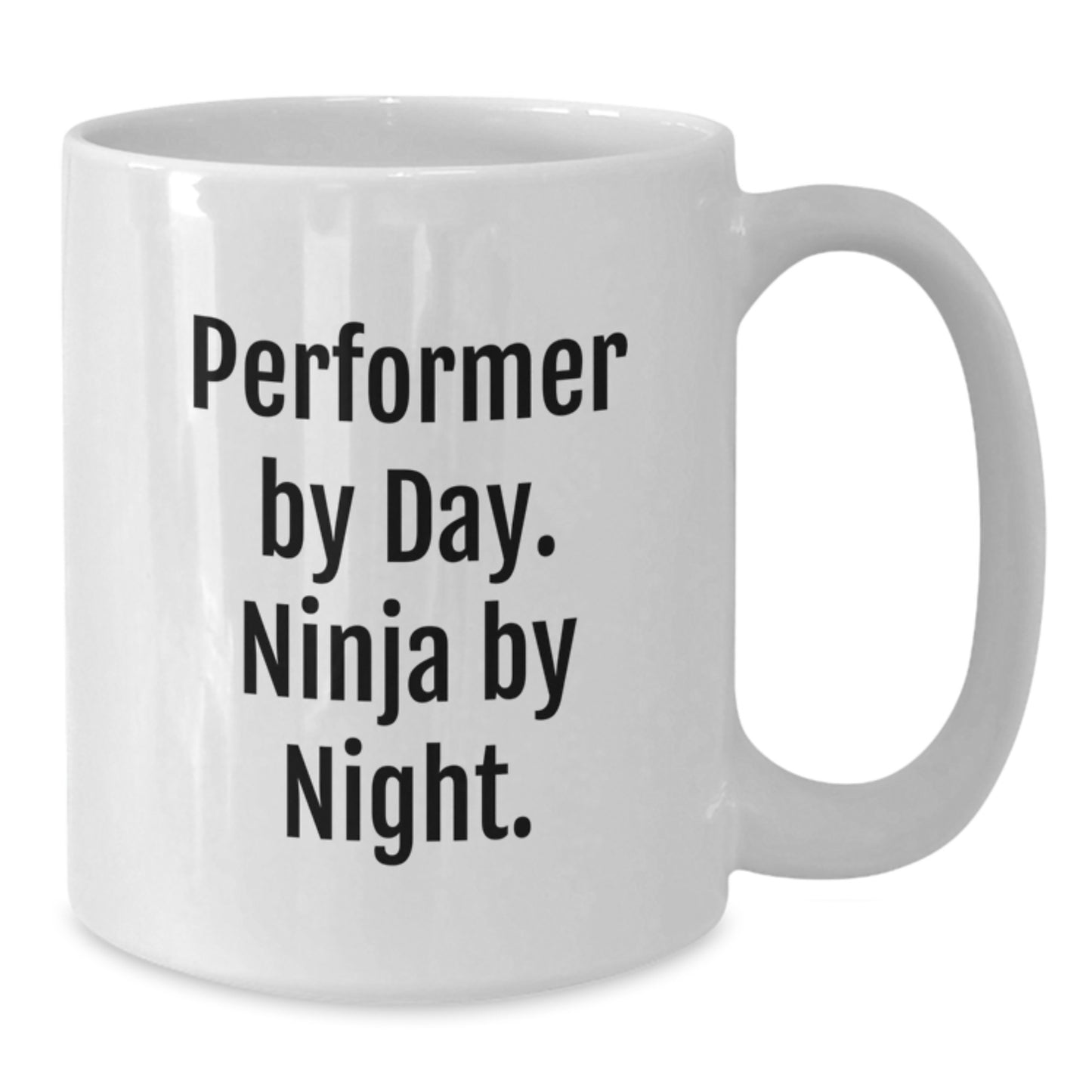 Funny Performer Gifts from Friends - 'Performer By Day. Ninja By Night.' White Coffee Mug for Birthday Unique Gifts - Additional