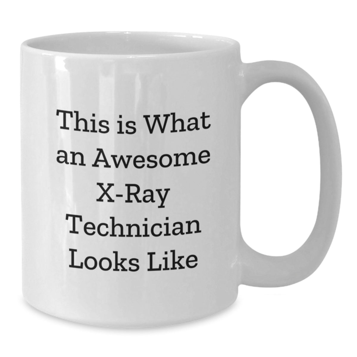 Funny X-Ray Technician Gifts from Friends for Men, This Is What An Awesome X-Ray Technician Looks Like White Coffee Mug, Unique Graduation - Additional