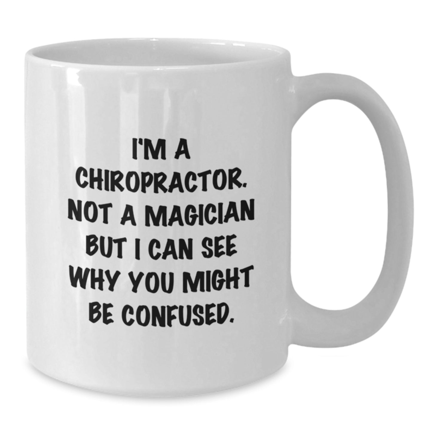 Funny Chiropractor Gifts from Friends, White Coffee Mug, Birthday Unique - Additional
