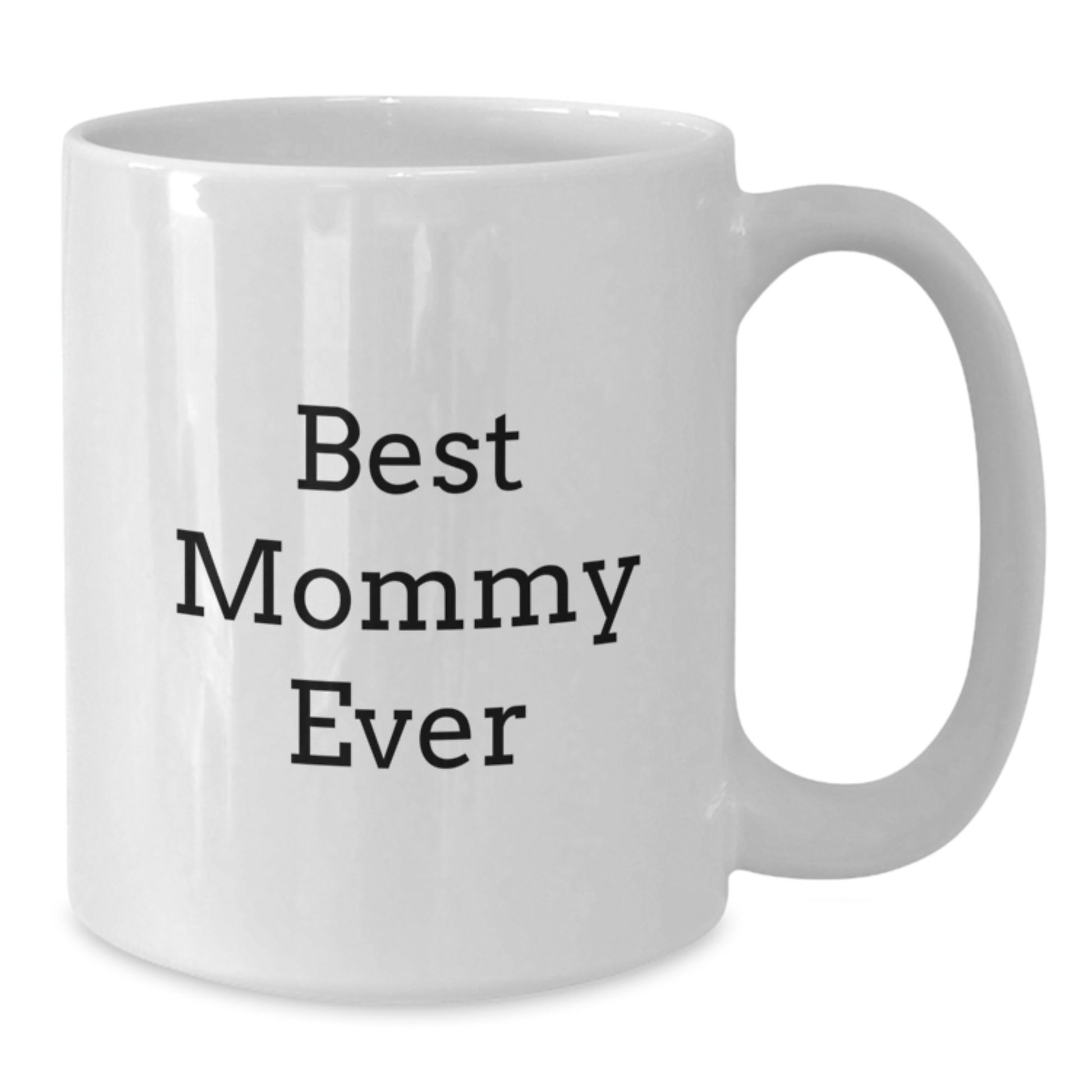 Funny Mommy Gifts from Family, Cute White Coffee Mug for Her, Best Mommy Ever Quote, 11oz or 15oz Capacity, Microwave and Dishwasher Safe - Additional