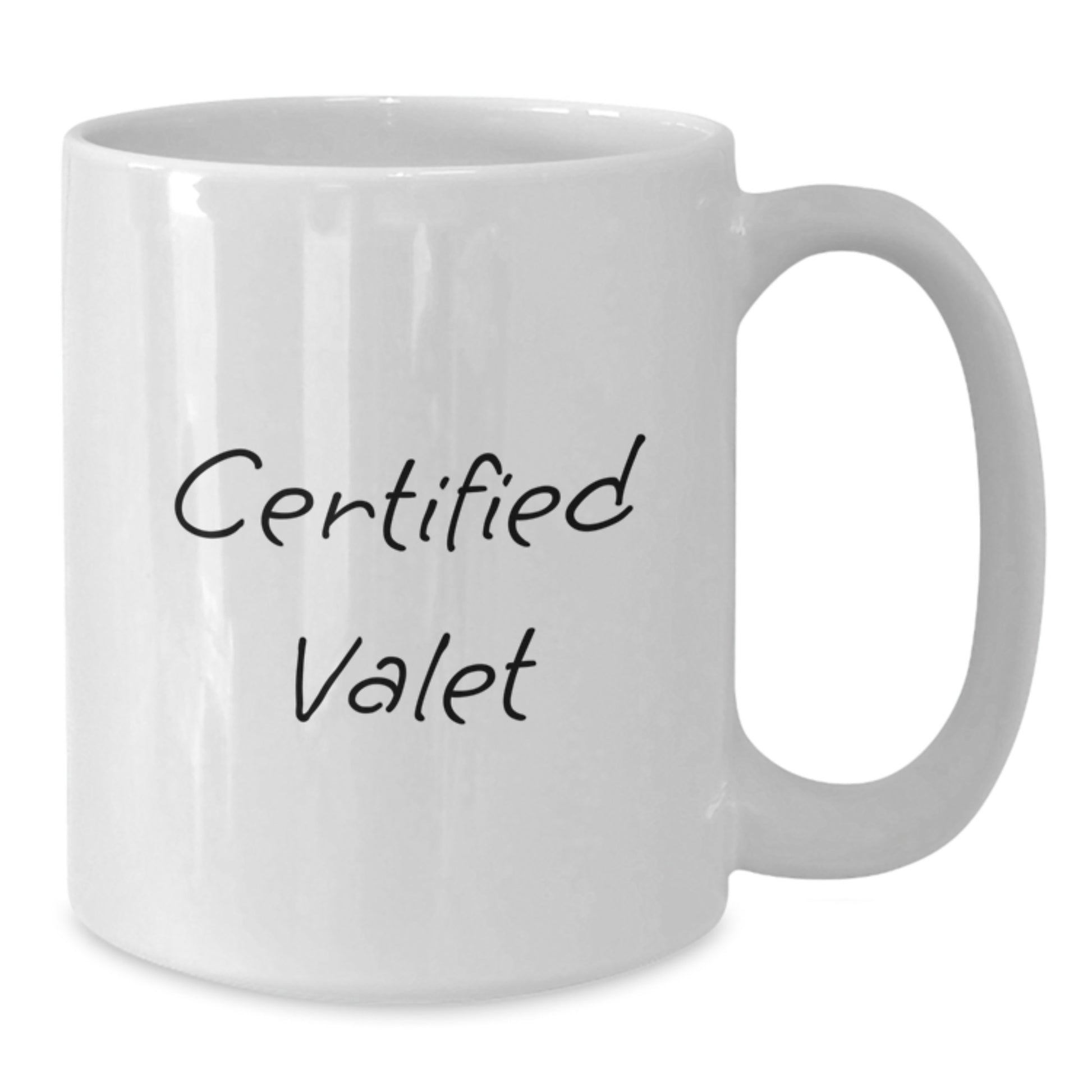 Funny Valet Gifts from Friends - White Coffee Mug for Birthday Celebrations, Certified Valet Quote, 11oz or 15oz Capacity, Microwave and Dishwasher Safe - Additional
