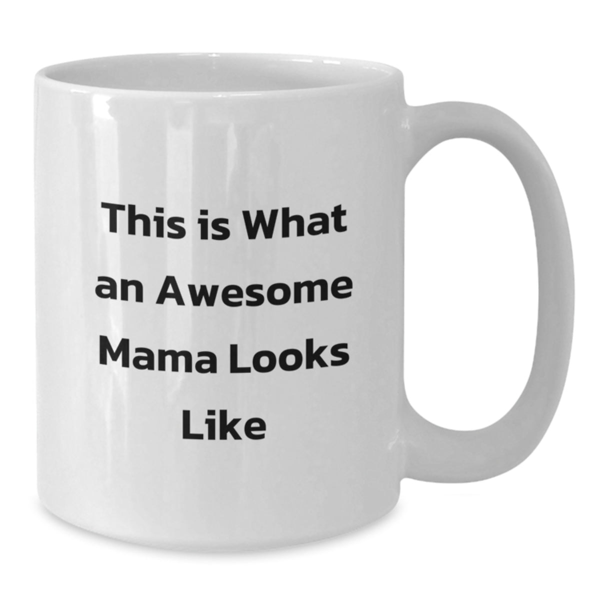 Funny Mama Gifts for Birthday, White Coffee Mug This Is What An Awesome Mama Looks Like, Gifts from Family to Mama - Additional