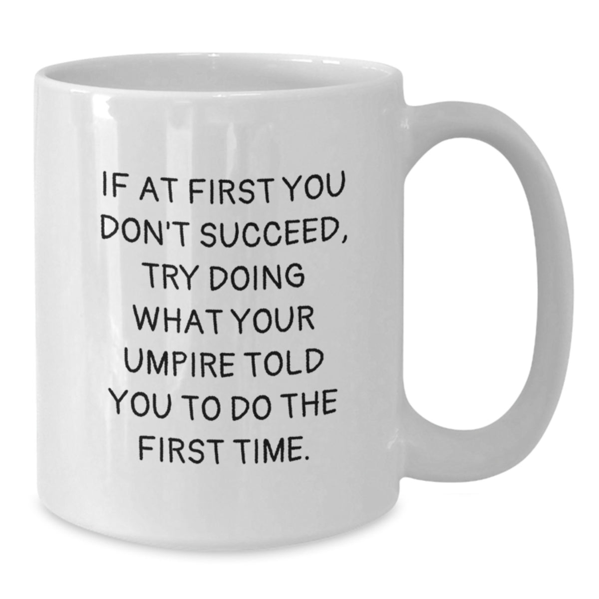 Funny Umpire White Coffee Mug Gifts from Men to Umpire Friends - Graduation Unique Gifts for Umpire Lovers - Additional