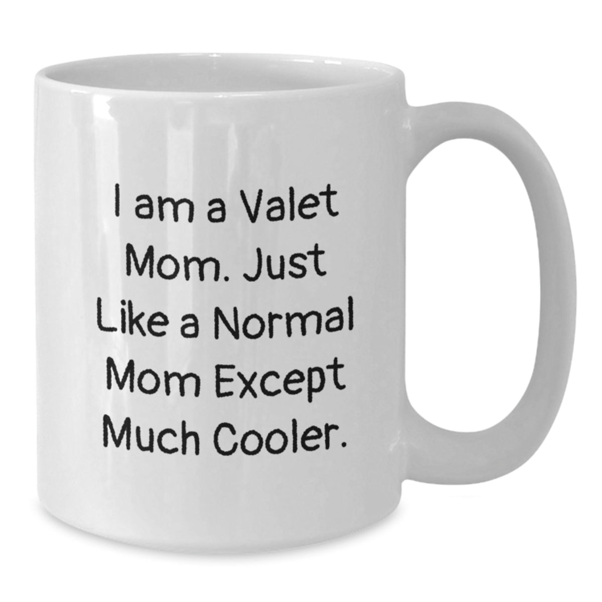 Valet Mom White Coffee Mug Keepsake Birthday Gift for Him Cooler - Additional