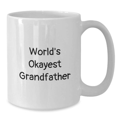 Funny Grandfather Gifts from Family for Men, World's Okayest Grandfather White Coffee Mug, Graduation Unique Gifts - Additional