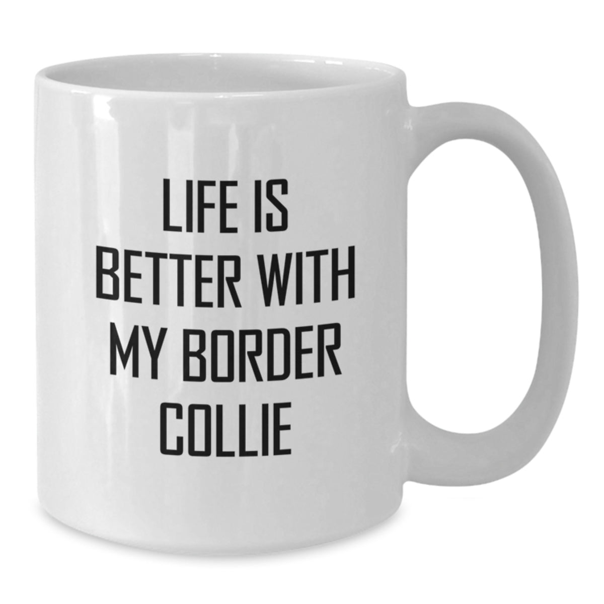 Funny Quotes for Border Collie Dog Lovers, White Coffee Mug Gifts from Friends, Unique Birthday Unique Gifts for Men, Women, Family, and Friends - Additional