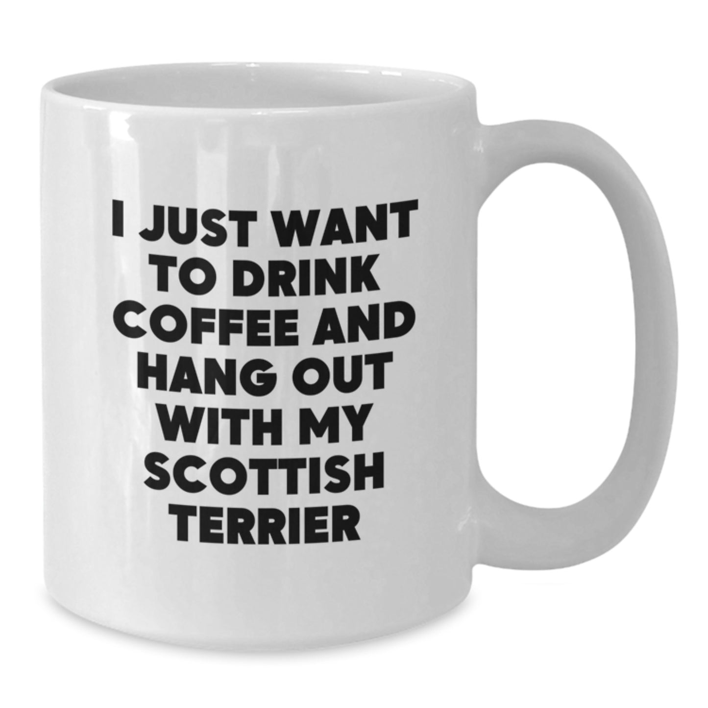 Funny Scottish Terrier Dog Gifts for Him - Perfect Birthday Unique Gifts from Friends - White Coffee Mug with I Just Want To Drink Coffee Quote - Additional