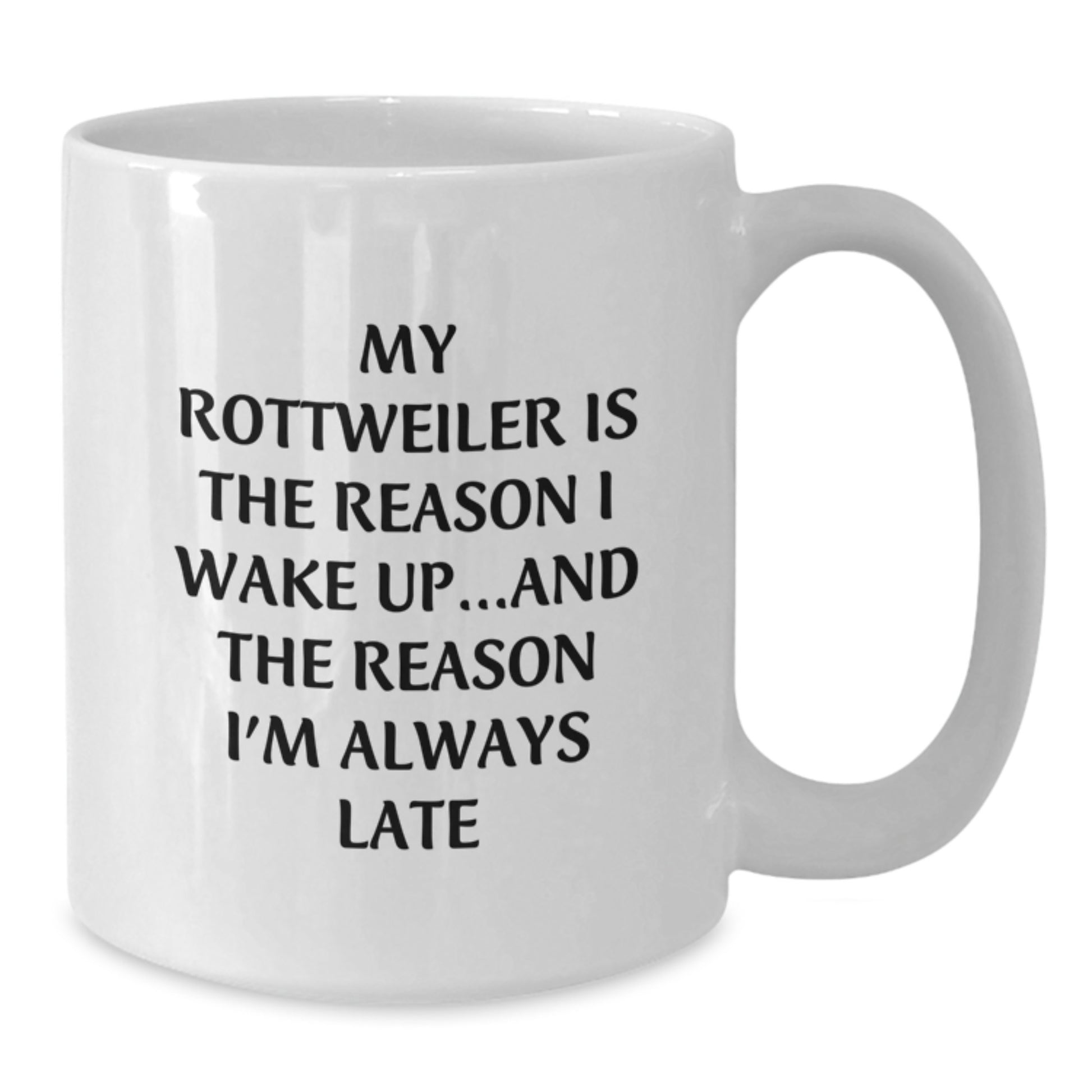 Funny Rottweiler Dog Lover's White Coffee Mug - Gifts from Men to Rottweiler Dog Owners, Unique Birthday Unique Gifts for Friends, Family, and Coworkers - Additional