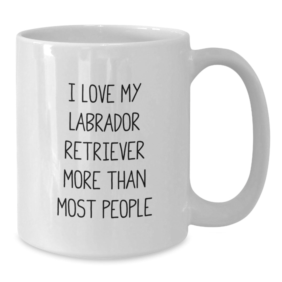 Funny Labrador Retriever Dog Gifts from Friends, Family, or Coworkers - I Love My Labrador Retriever More Than Most People Quote on White Coffee Mug for Birthday - Additional