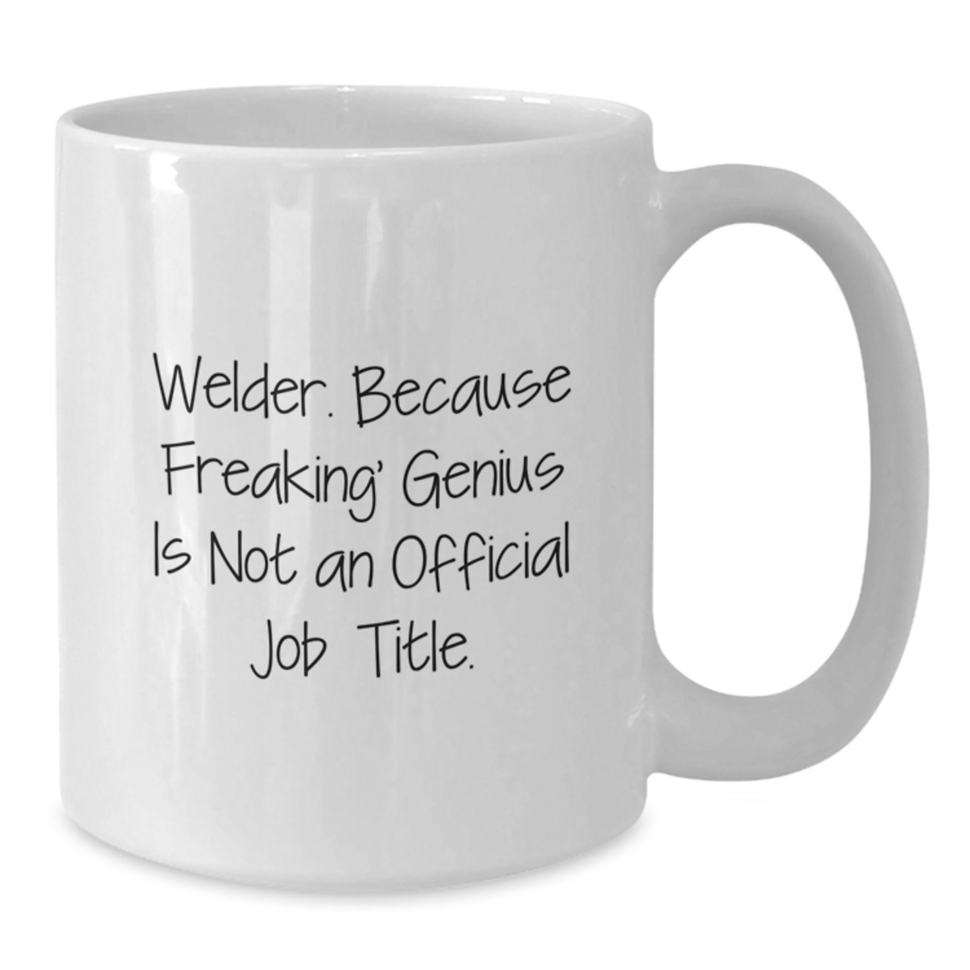Welder Gifts, Funny Quote, White Coffee Mug for Welder, Gifts from Friends, Graduation Unique Gifts for Men, Women, Coworkers - Additional
