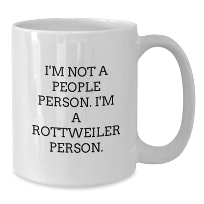 Funny Rottweiler Dog Lover Gifts from Men to Friends - 'I'm Not A People Person. I'm A Rottweiler Person.' White Coffee Mug for Birthday - Additional