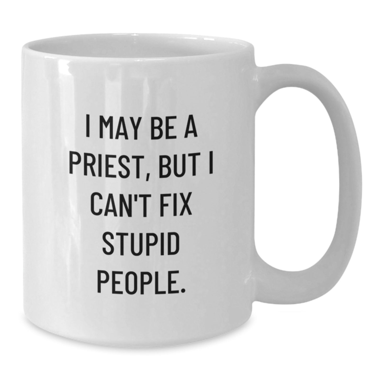 Funny Priest Gifts for Graduation - White Coffee Mug with 'I May Be A Priest, But...' - Additional
