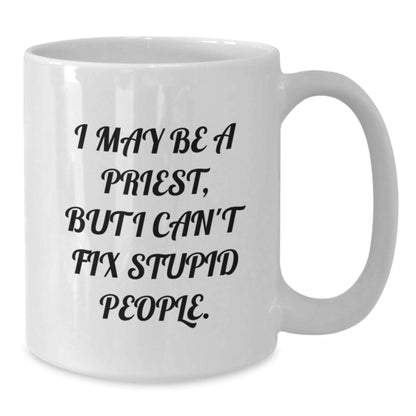 Funny Priest Gifts for Graduation - White Coffee Mug with 'I May Be a Priest, But...' Quote - Additional