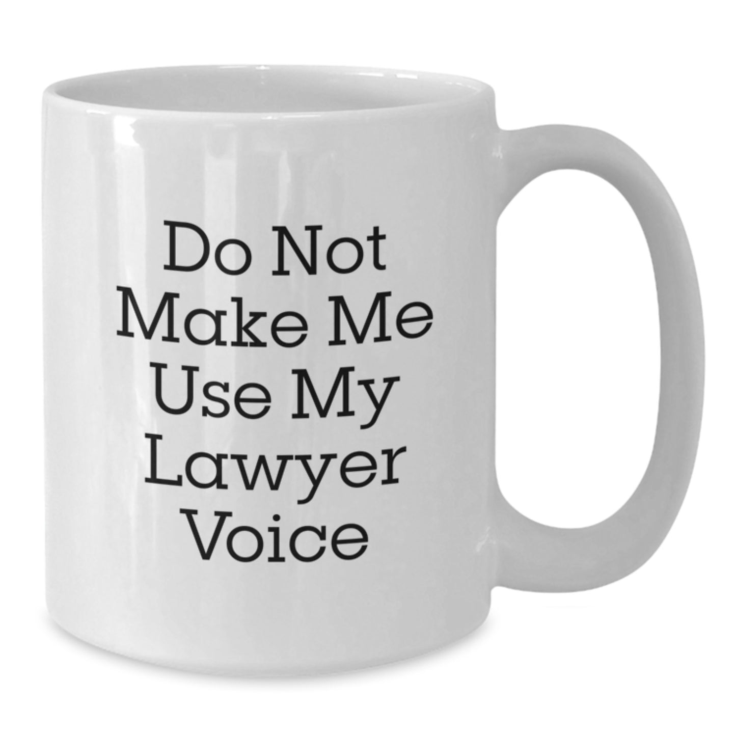 Funny Lawyer Gifts for Men, White Coffee Mug to Make Him Smile - 'Do Not Make Me Use My Lawyer Voice' - Unique Christmas Unique Gifts from Friends and Family - Additional