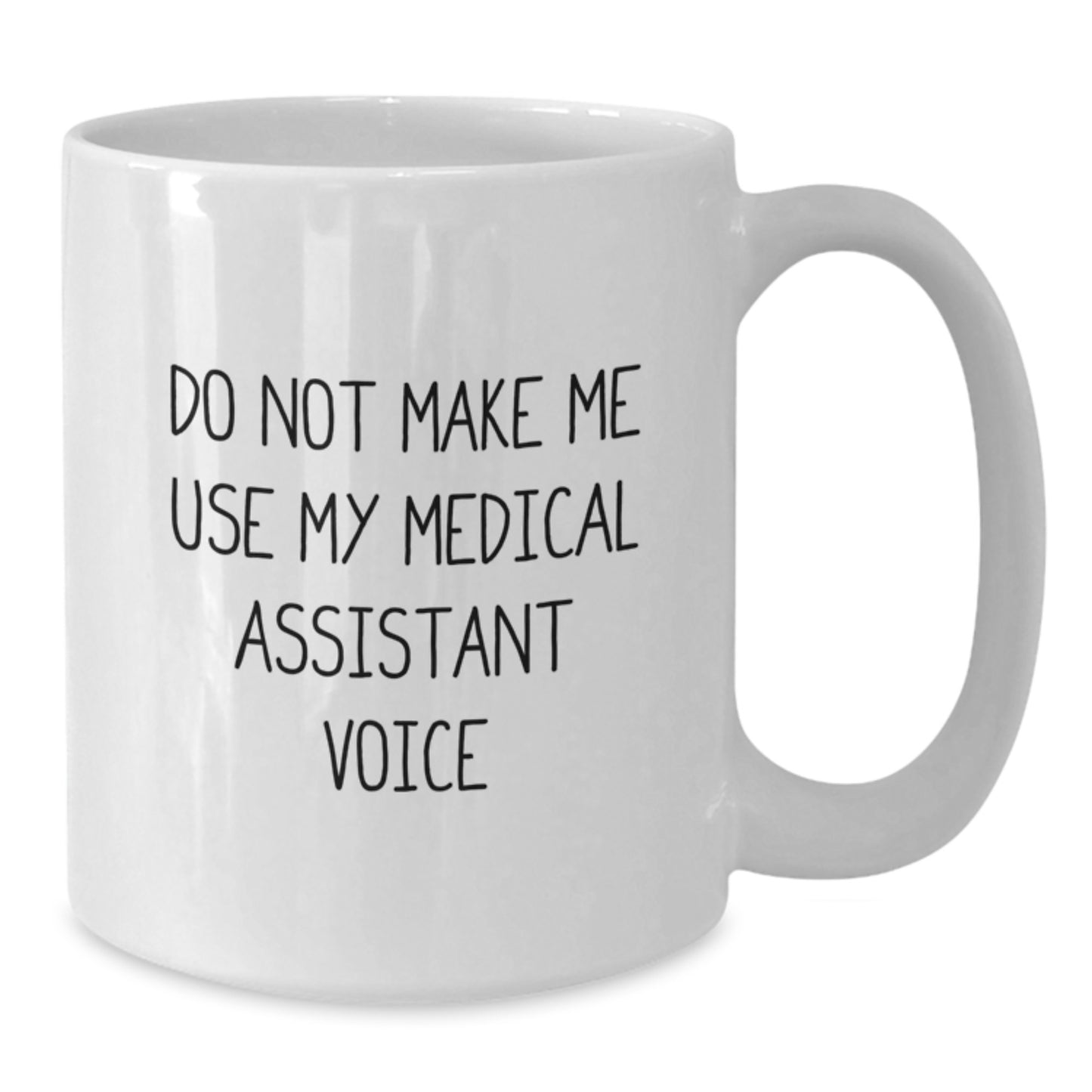 Funny Medical Assistant Gifts from Friends for Graduation Unique White Coffee Mug, 'Do Not Make Me Use My Medical Assistant Voice', Medical Assistant Humor, Medical Assistant Appreciation Gifts - Additional