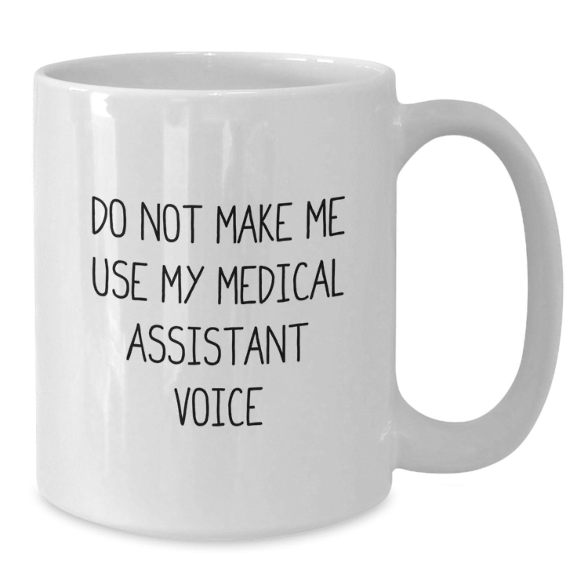 Funny Medical Assistant Gifts from Friends for Graduation Unique White Coffee Mug, 'Do Not Make Me Use My Medical Assistant Voice', Medical Assistant Humor, Medical Assistant Appreciation Gifts - Additional