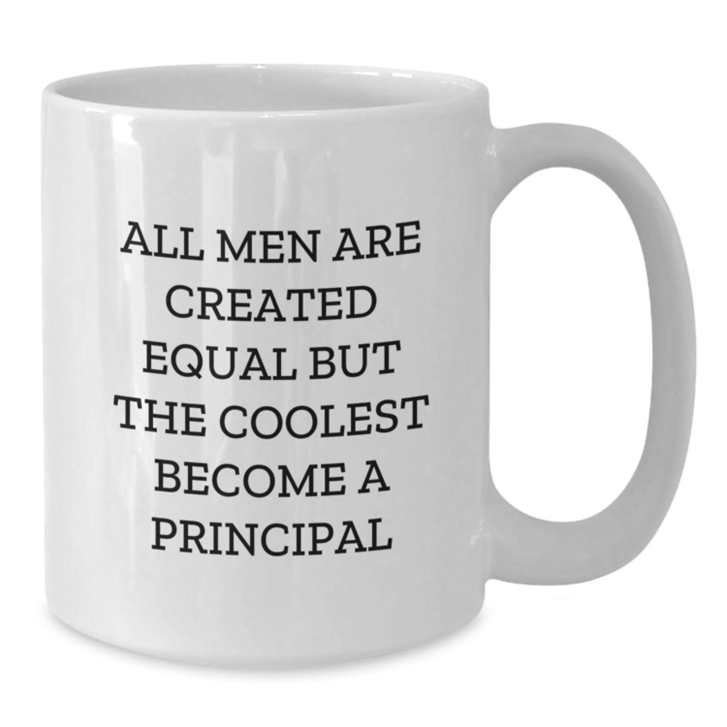 Funny Principal Gifts, White Coffee Mug, Graduation Unique Gifts from Men, 'All Men Are Created Equal But The Coolest Become A Principal' Quote, for Principal, Friends, Coworkers, Family - Additional
