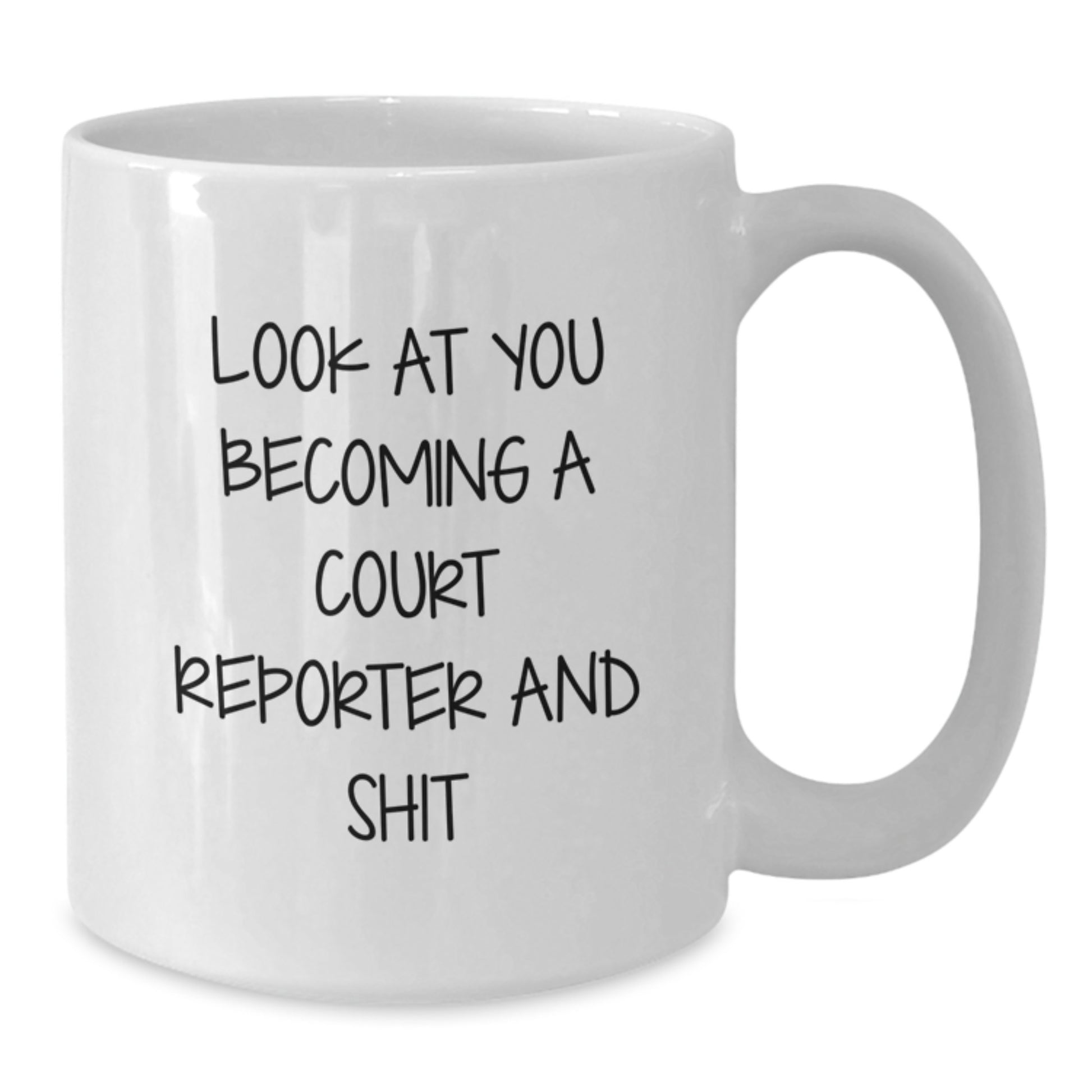 Funny Court Reporter Quote Gifts from Friends for Court Reporter Graduation Unique White Coffee Mug - Additional