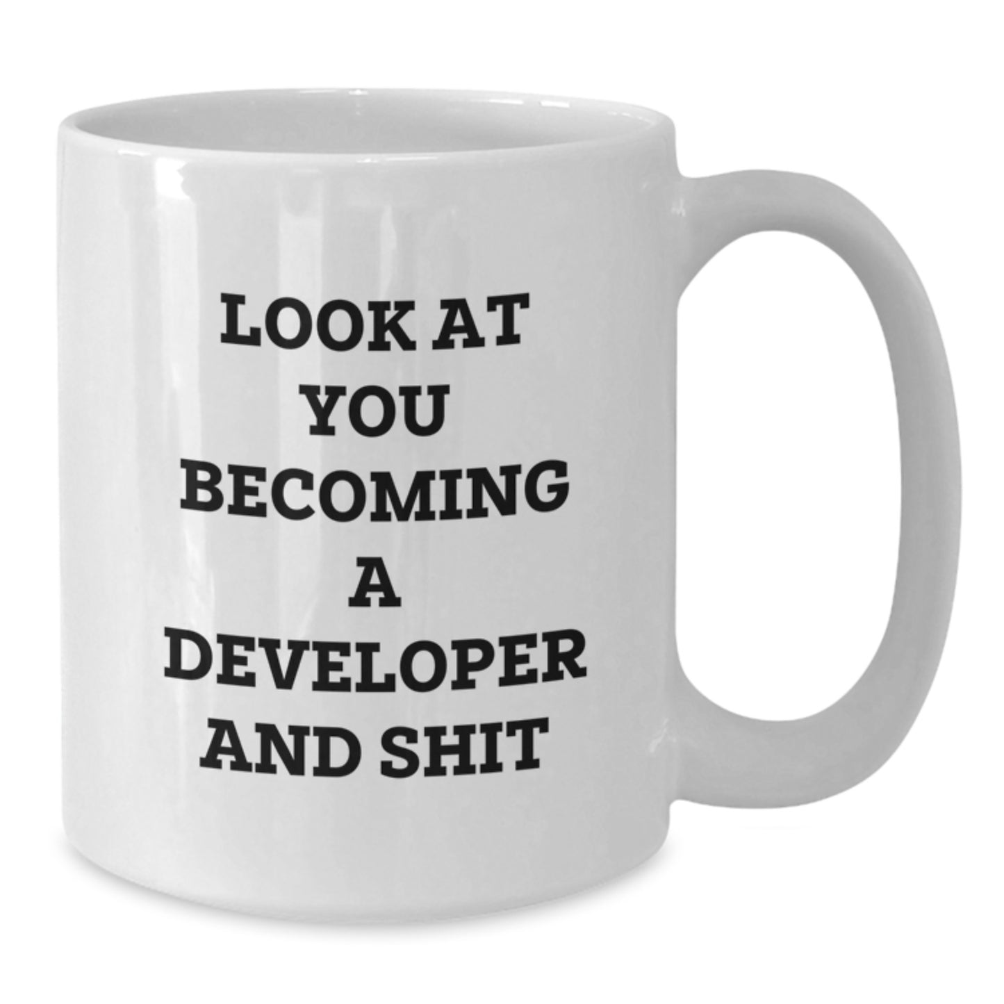 Funny Developer Gifts - White Coffee Mug for Graduation 'Look At You Becoming A Developer And Shit' from Friends, Coworkers, Family - Additional