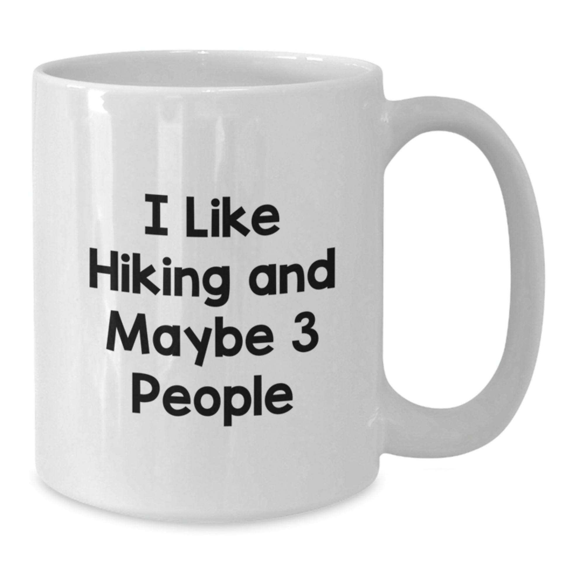 Hiking Enthusiasts' Funny Gift for Friends from the Trail, 'I Like Hiking And Maybe 3 People' White Coffee Mug for Birthdays - Additional