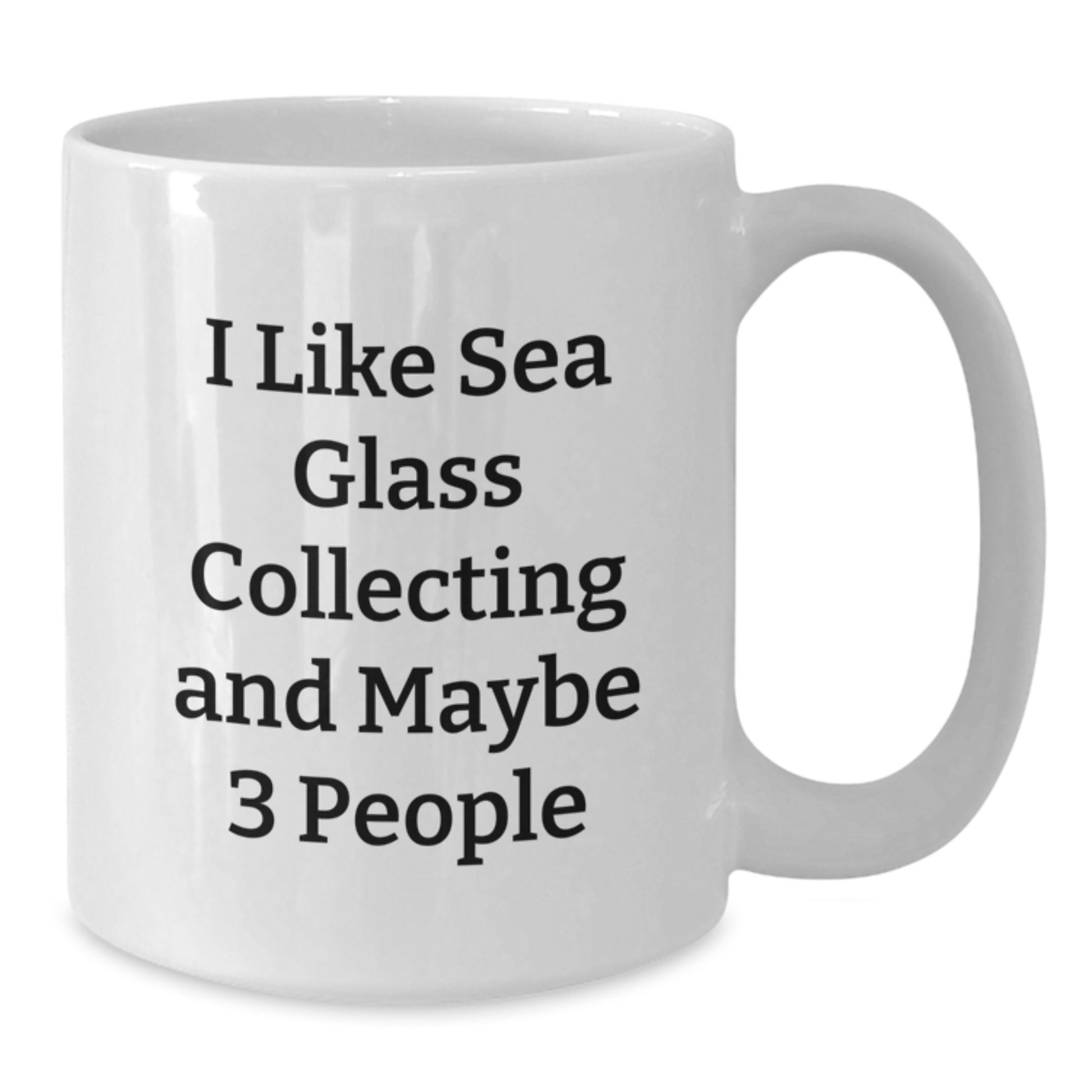 Delightful Sea Glass Collecting Gifts for Women - White Coffee Mug, Funny Quote: I Like Sea Glass Collecting And Maybe 3 People, Unique Christmas Mugs for Her - Additional