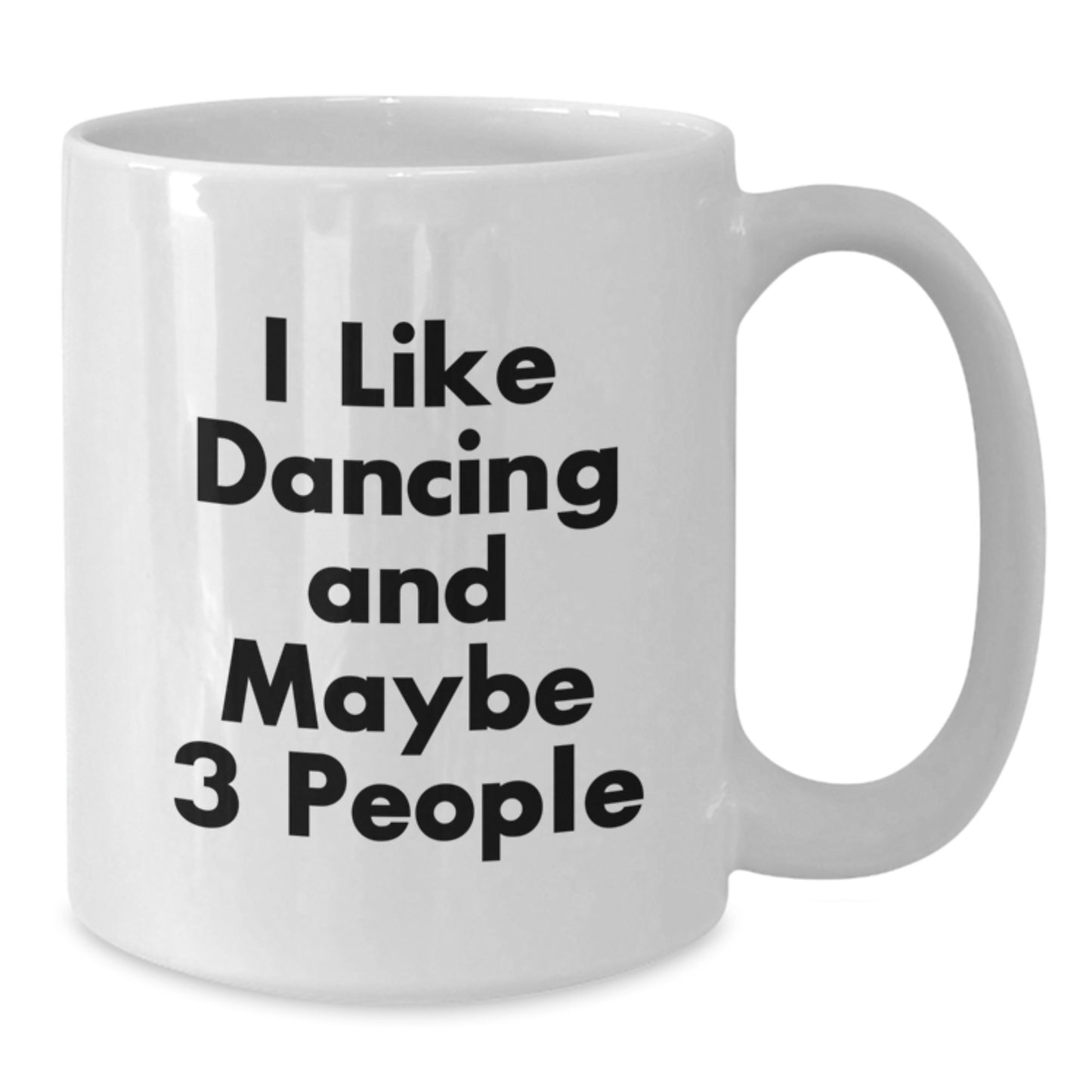 Funny Dancing Gifts for Friends - White Coffee Mug - Perfect Birthday Unique Gift from Friends, Coworkers, or Family - Additional