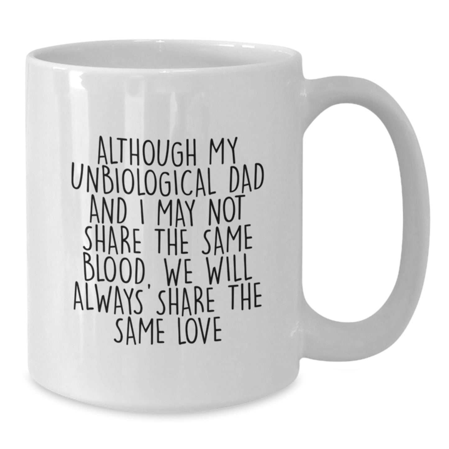 Unbiological Dad Gifts, Funny Quote White Coffee Mug, Gifts from Men to Unbiological Dad, Birthday Unique Gifts for Unbiological Dad - Additional