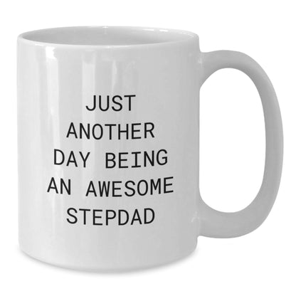 Just Another Day Being an Awesome Stepdad Funny Quote White Coffee Mug Gifts for Stepdad Birthday - Additional
