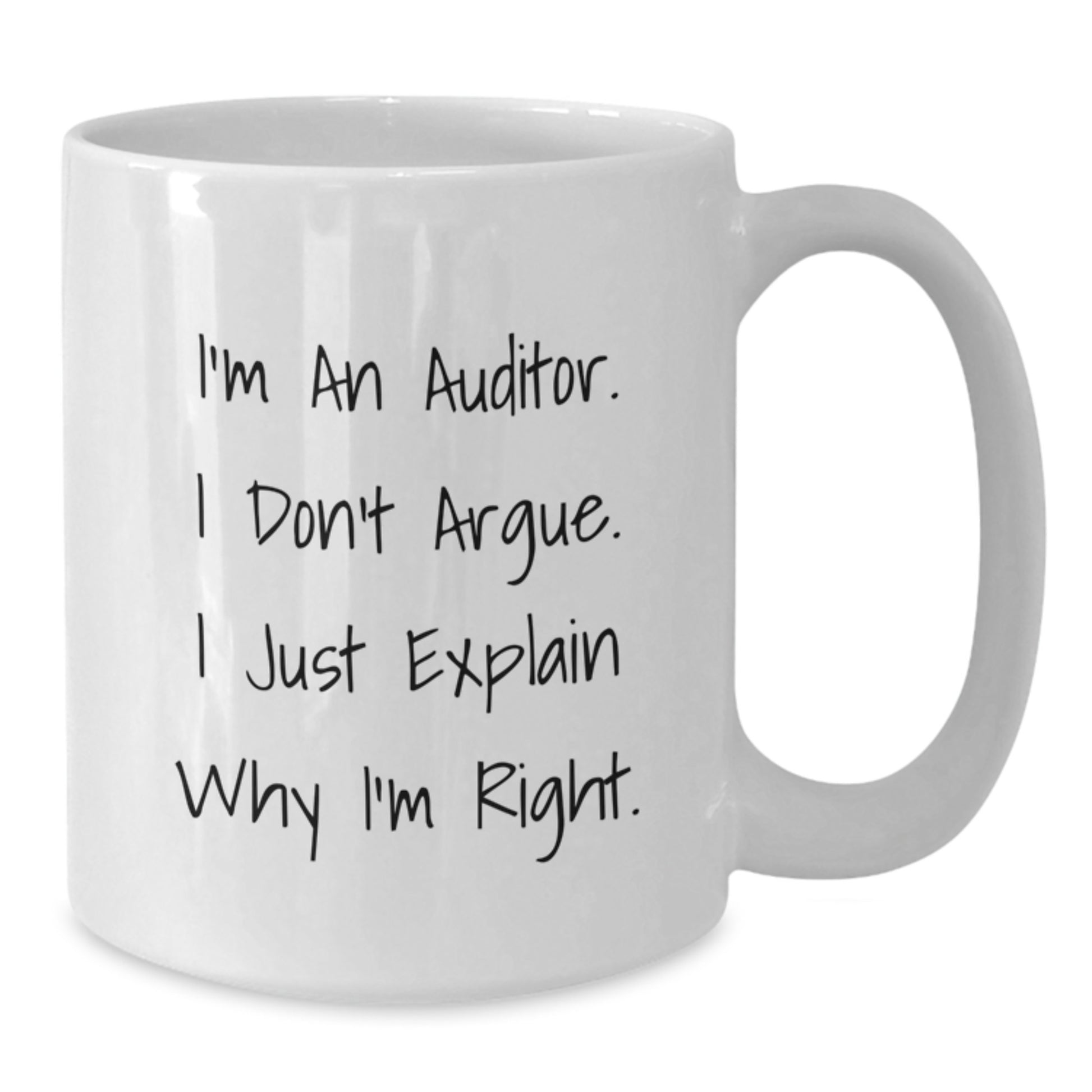 Funny Auditor Gifts for Auditor Friends, Christmas Unique Gifts from Friends to Auditor Men, White Coffee Mug with I'm An Auditor I Don't Argue I Just Explain Why I'm Right Quote - Additional