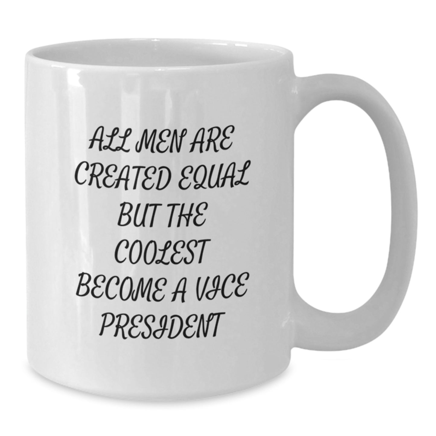 Funny Vice President Gifts, White Coffee Mug for Men, Graduation Unique Gifts from Friends, White Ceramic Mug for 11oz or 15oz Capacity, Microwave and Dishwasher Safe - Additional