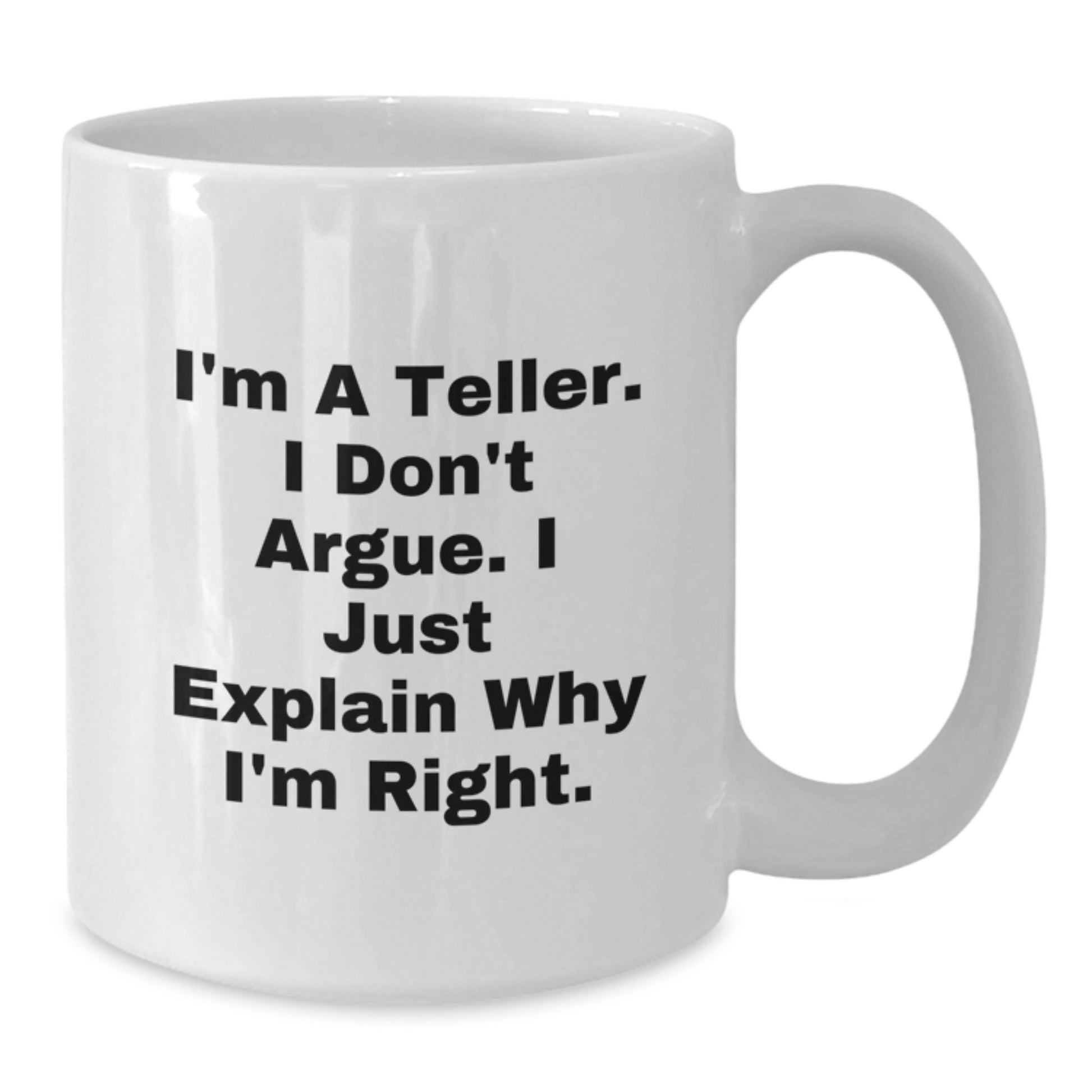 Funny Teller White Coffee Mug Gifts from Friends and Family for Teller Enthusiasts, Unique Christmas Unique Gifts for Teller - Additional