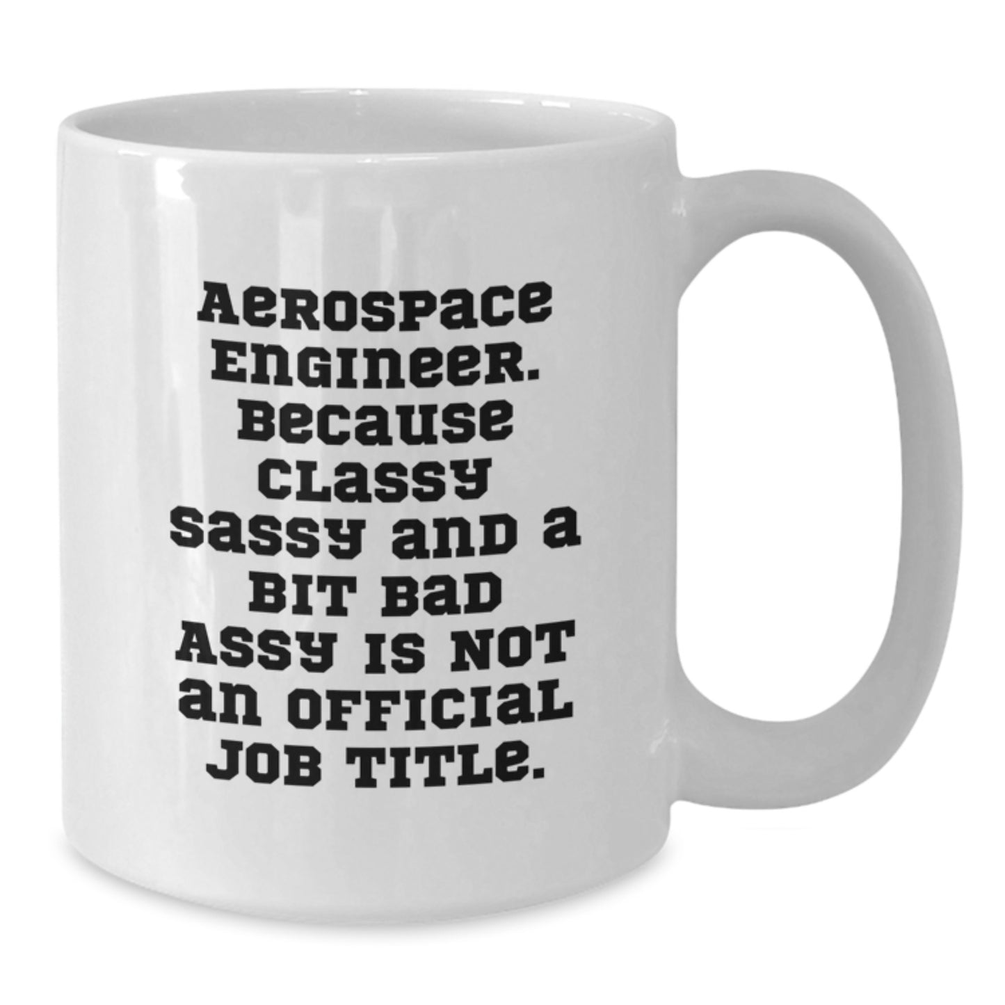 Funny Quote Aerospace Engineer Gifts for Men White Coffee Mugs, Gifts from Friends for Aerospace Engineer, Unique Christmas Unique Gifts - Additional