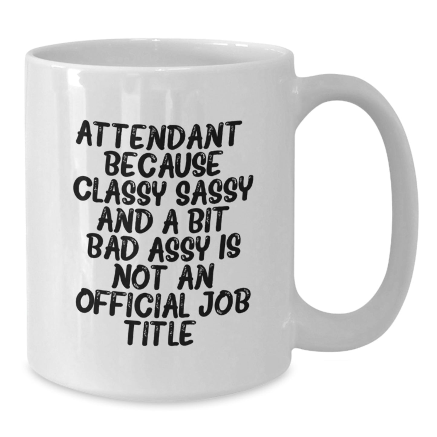 Funny Attendant Gifts, White Coffee Mug, Classy Sass and a Bit Fearlessy, Birthday Unique Gifts from Friends, Gifts for Attendant - Additional