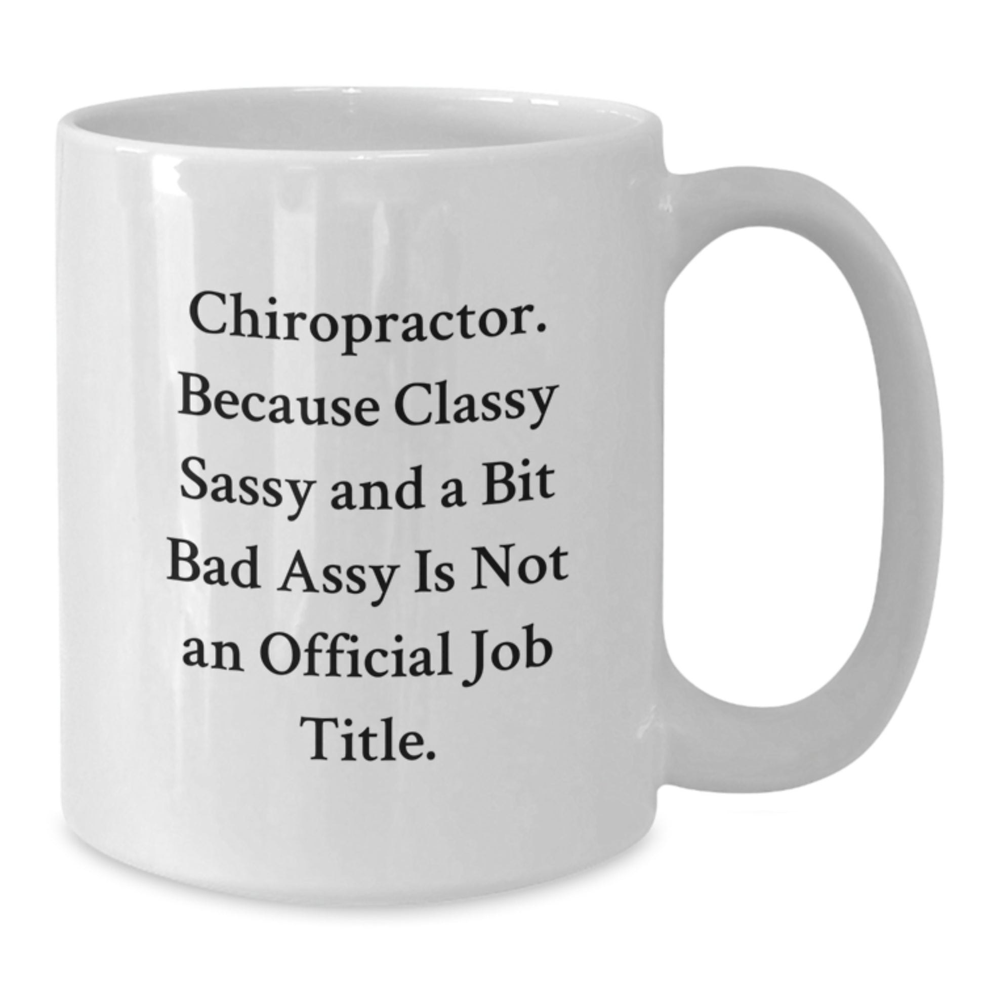 Funny Chiropractor Coffee Mug Gifts from Friends to Chiropractor - Christmas Unique Chiropractor White Coffee Mug for Chiropractor - Additional