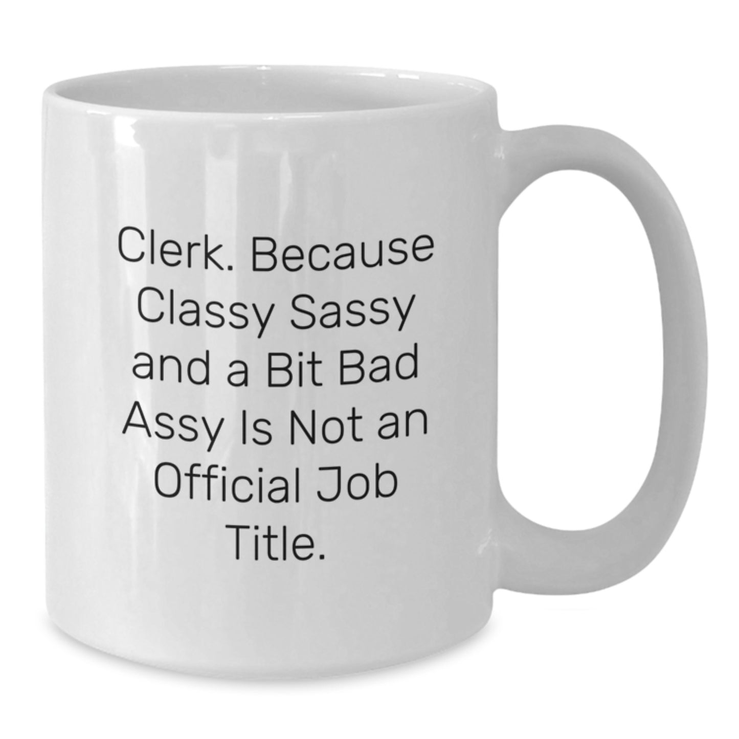 Clerk Humor White Coffee Mugs Funny Quotes Gifts for Clerk Friends Christmas Unique Office - Additional