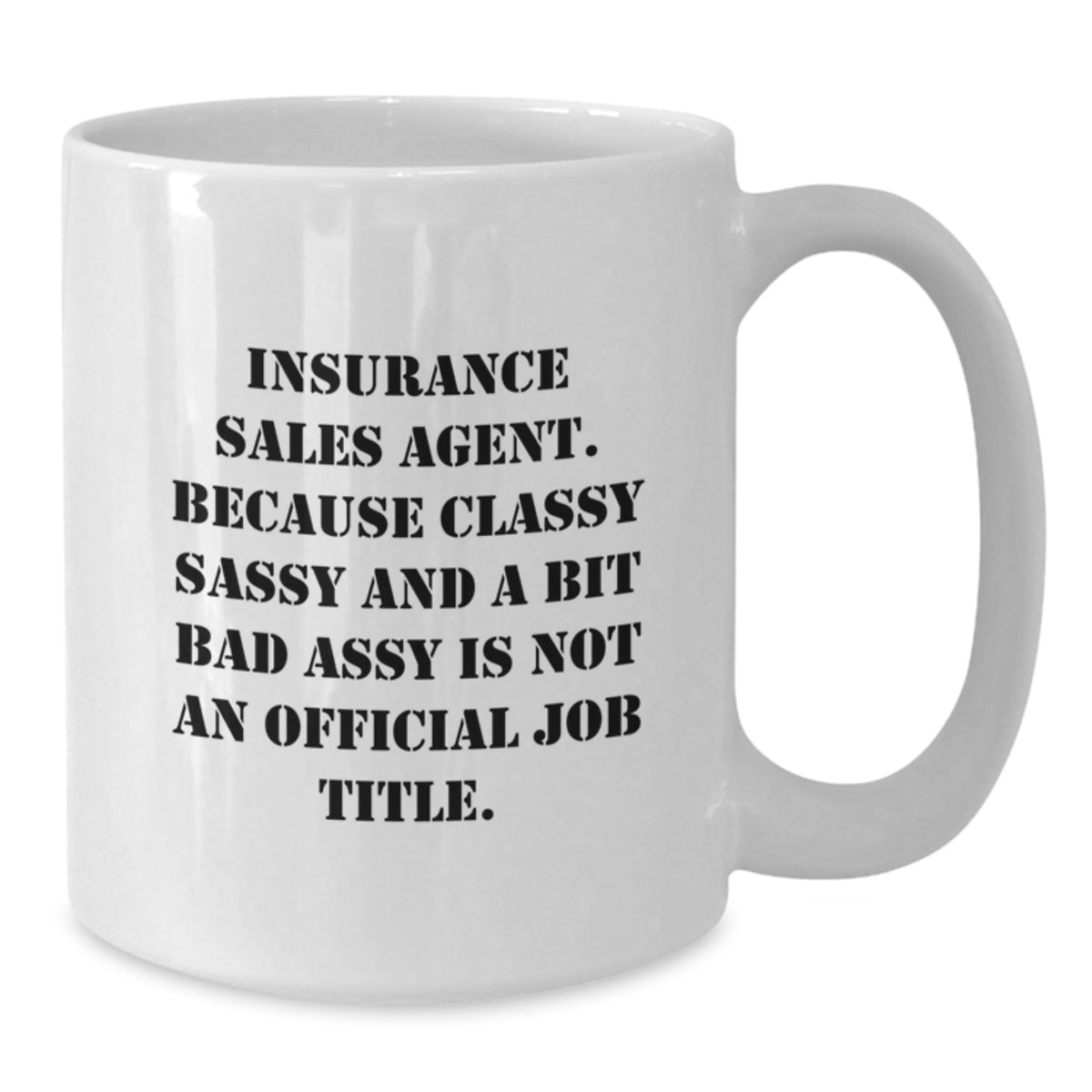 Funny Gifts for Insurance Sales Agent, White Coffee Mug, Insurance Sales Agent Humor, Christmas Unique Gifts from Friends to Insurance Sales Agent, White Ceramic Mug - Additional
