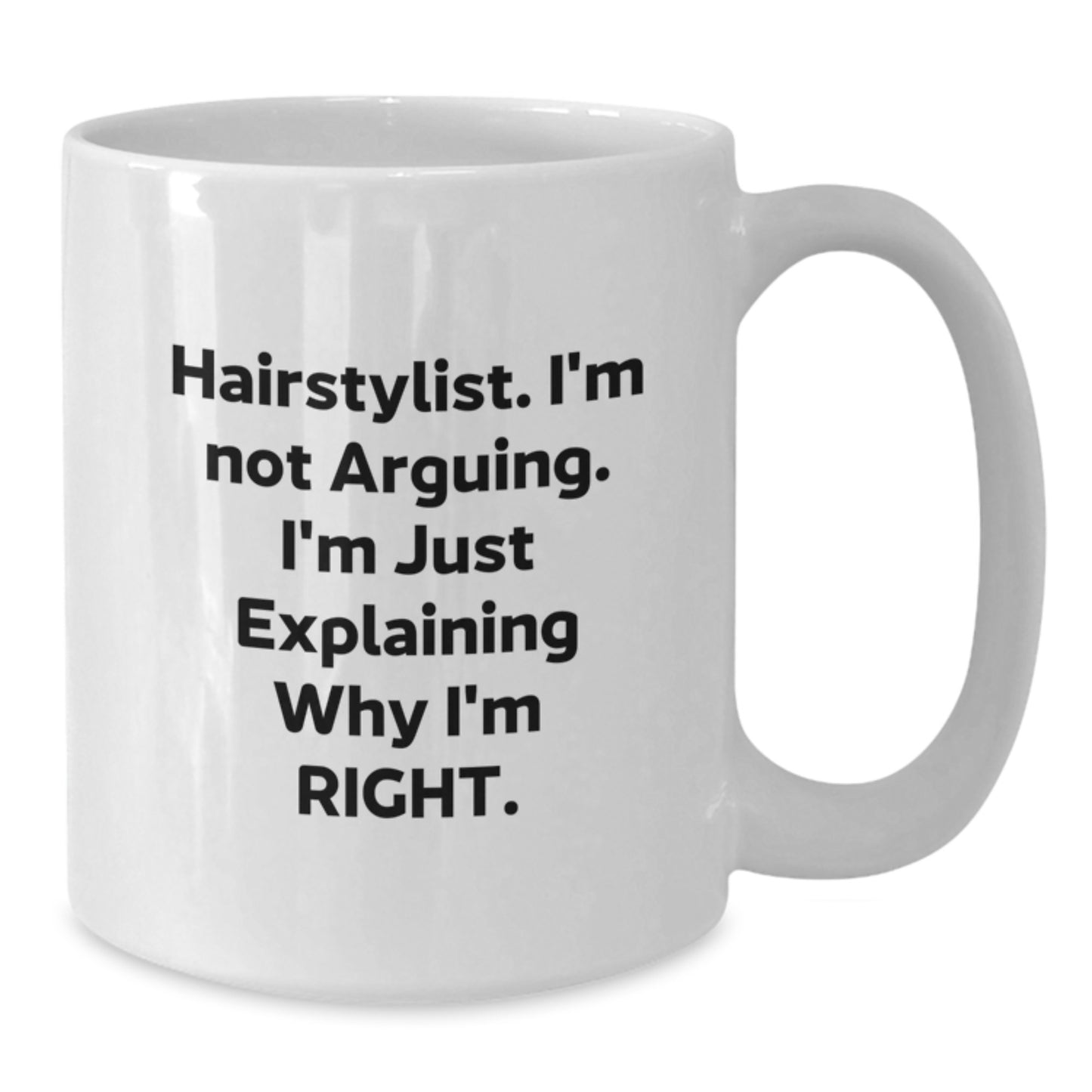 Hairstylist Humor, Funny Quote for Friends, Christmas Unique Gifts from Family to Hairstylist, White Coffee Mug - Additional