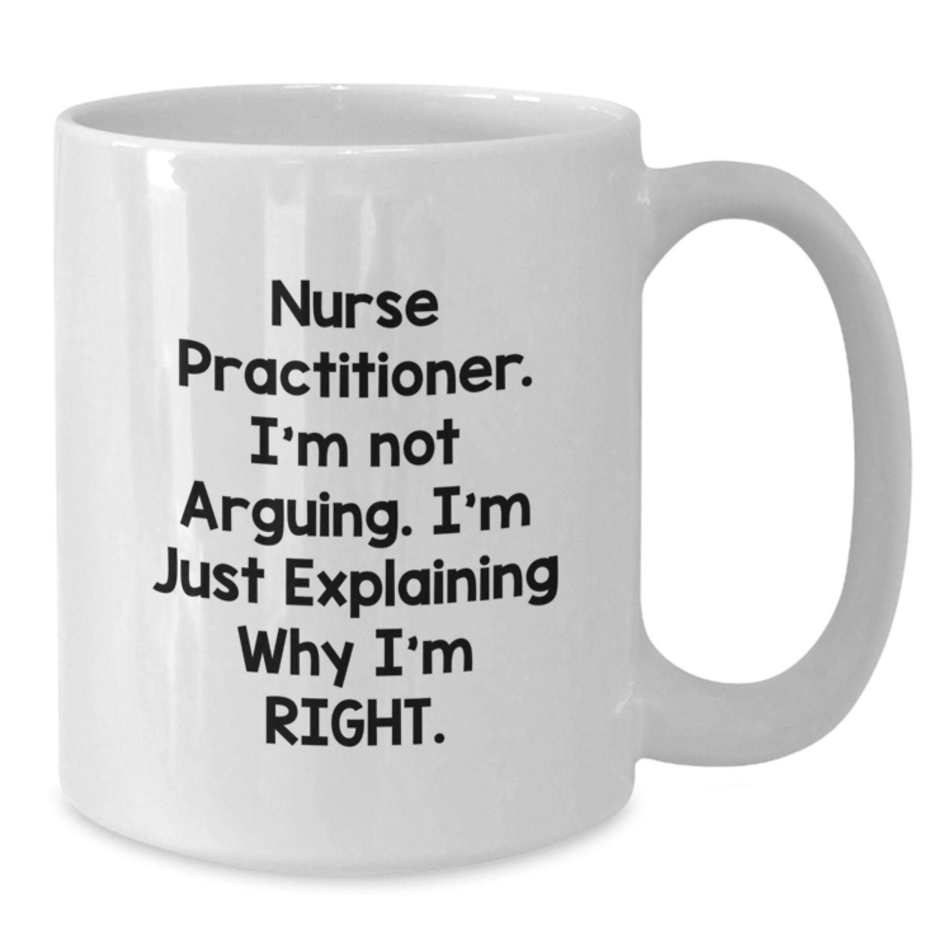 Funny Nurse Practitioner White Coffee Mug - Gifts from Family for Nurse Practitioners at Christmas - Additional