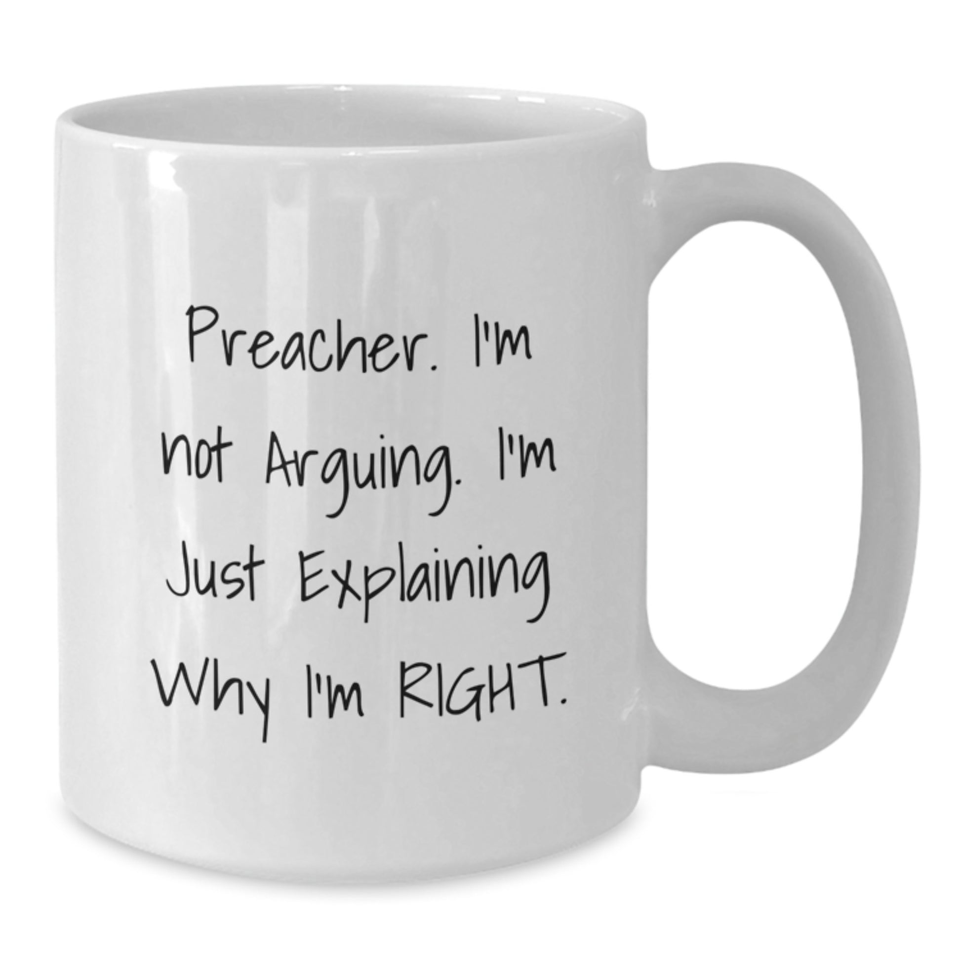 Funny Preacher Gifts for Men - White Coffee Mug with I'm Not Arguing Quote, Perfect Christmas Unique Gifts from Friends - Additional