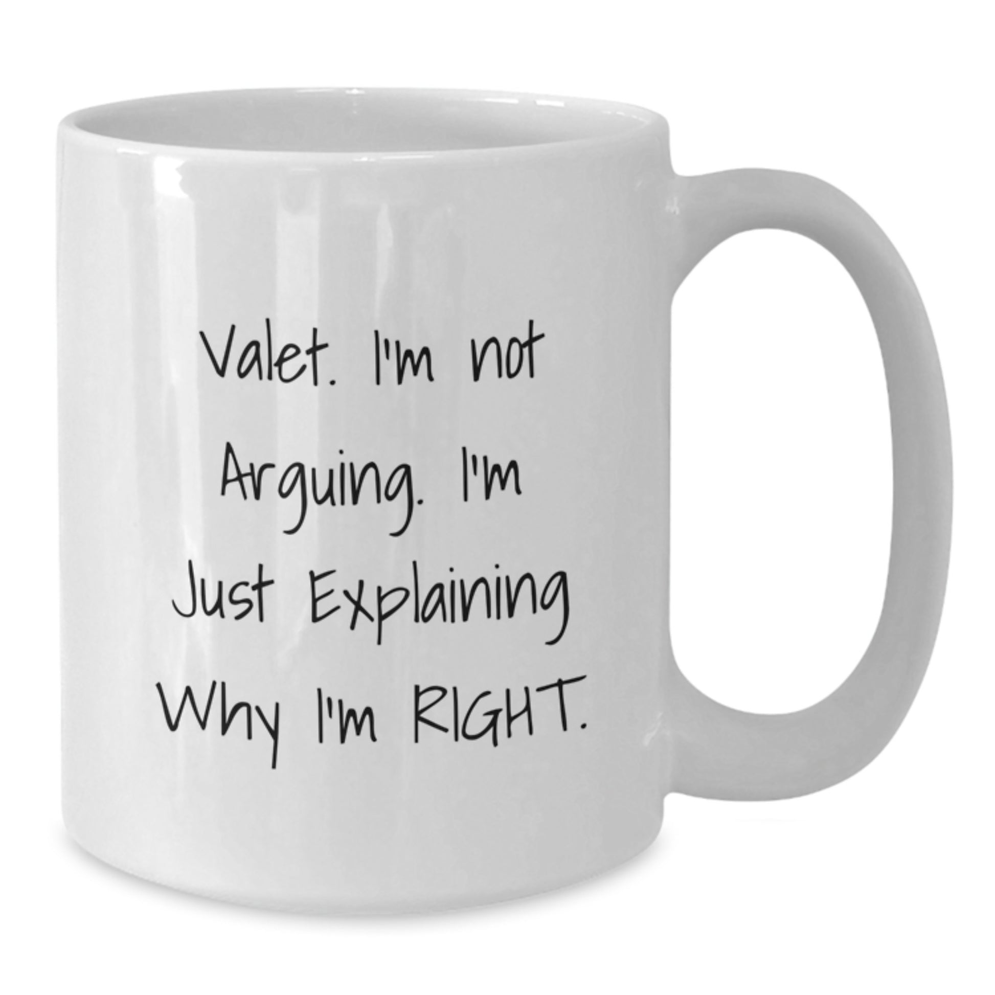Valet Christmas Funny White Coffee Mug Gifts from Men to Valet, Unique Holiday Mugs for Valet, I'm Not Arguing, Explaining Why I'm Right - Additional