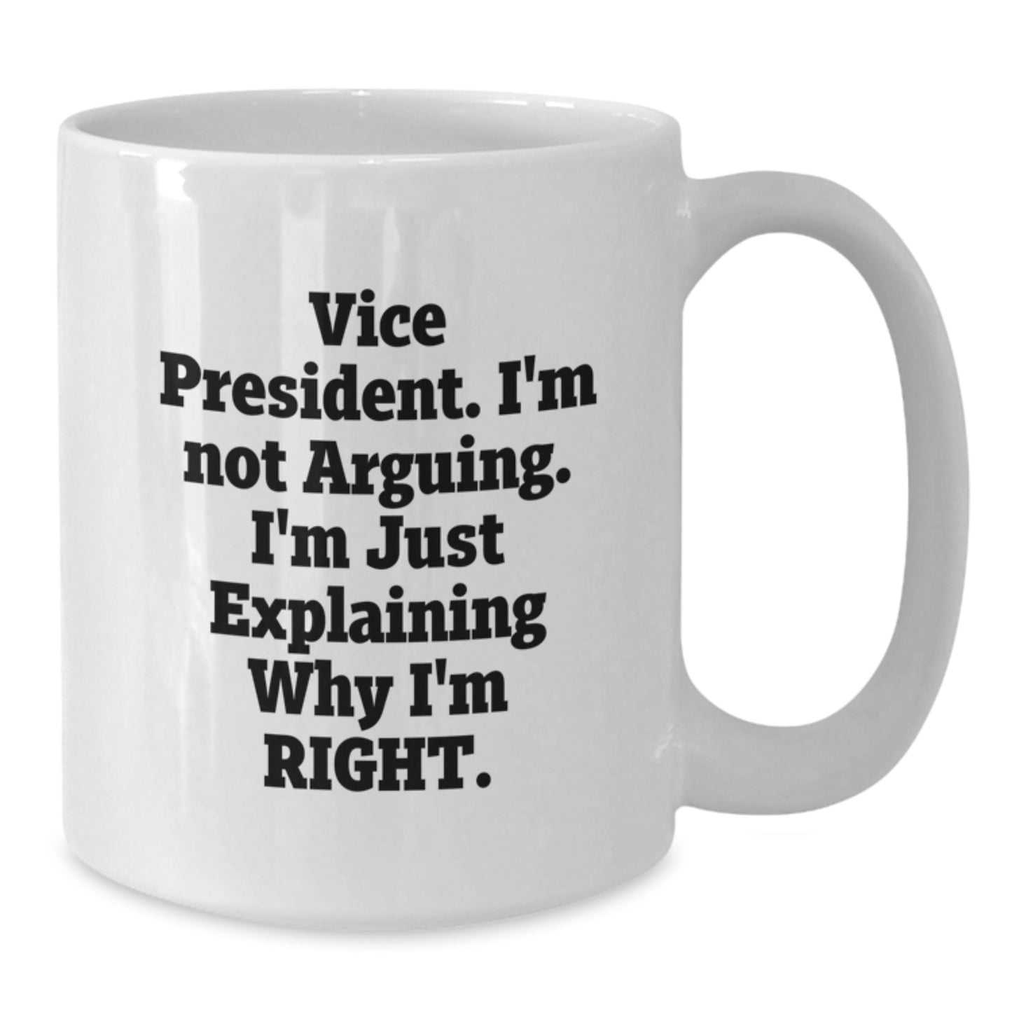 Funny Vice President Christmas Unique Gifts for Men, White Coffee Mug, 'I'm Not Arguing, I'm Just Explaining' - Additional