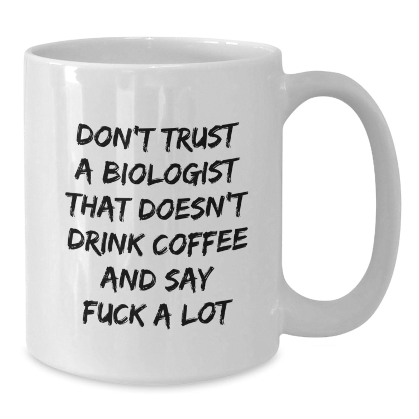 Funny Gifts from Friends for Biologists Who Say F--k a Lot White Coffee Mug - Additional