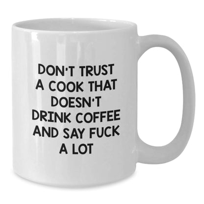 Funny Quote Coffee Mug for Cooks, White Ceramic Cup Gifts from Friends for Men, Unique Christmas Unique Gifts for Him - Additional