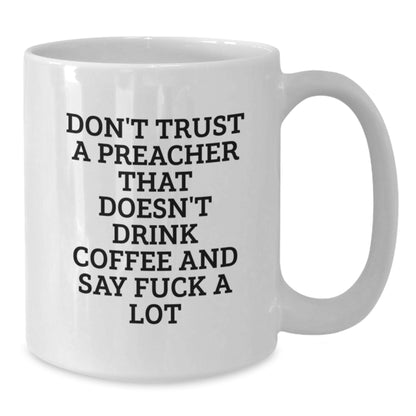 Funny Quote White Coffee Mug Preacher Gifts from Men to Friends on Valentine's - Additional