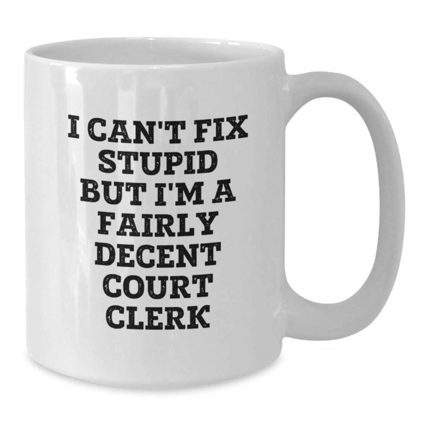Funny Court Clerk Gifts - White Coffee Mug for Men Women Friends Court Clerks - Additional