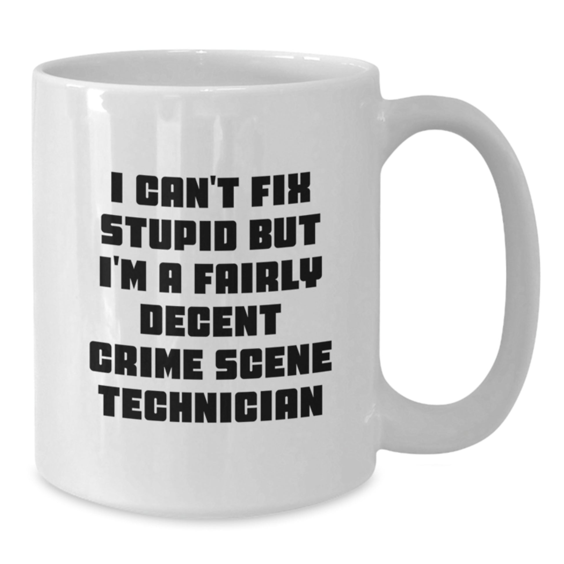 Funny Crime Scene Technician White Coffee Mug Gifts for Men Friends - Birthday Unique Mugs from Friends - Additional
