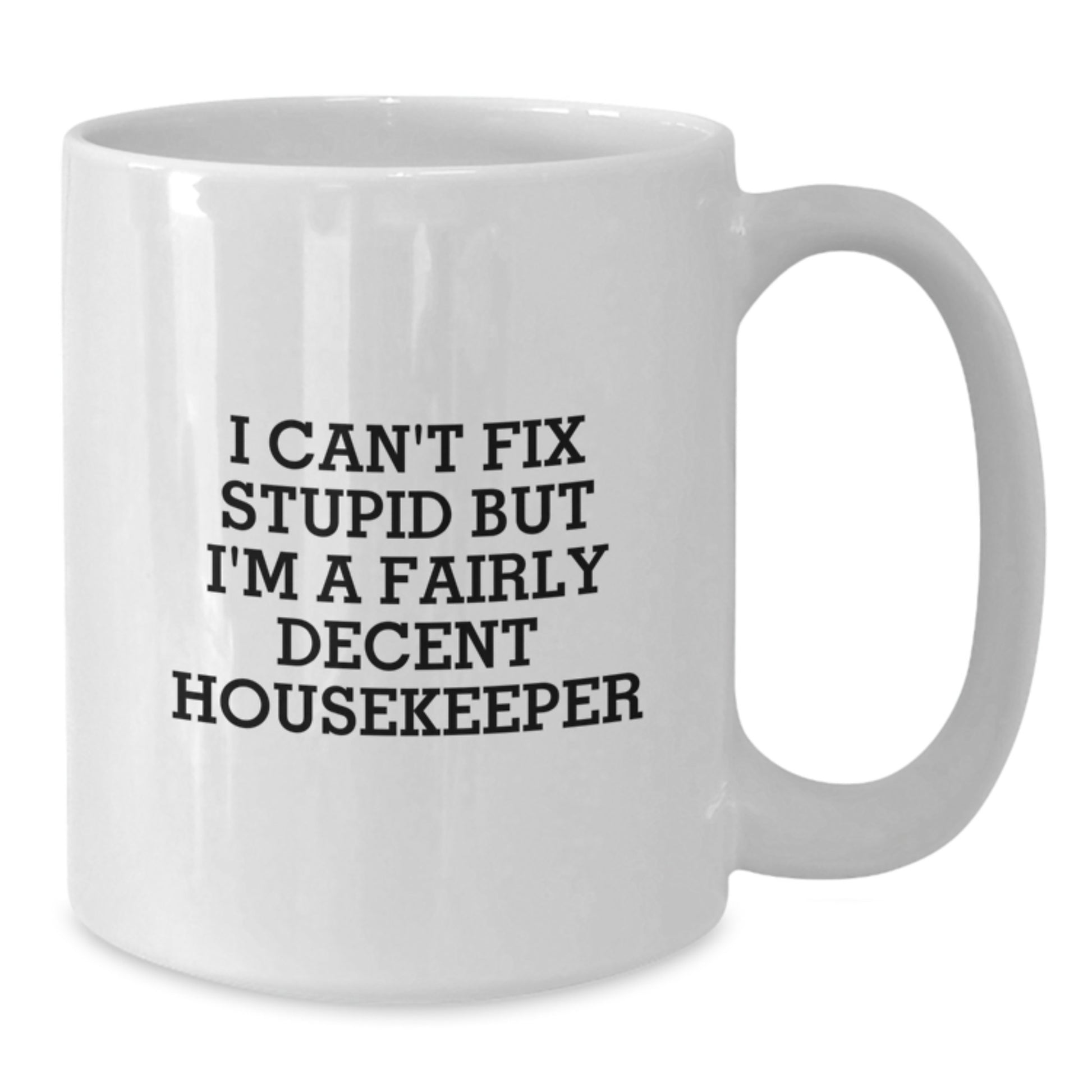 Funny Housekeeper White Coffee Mug Gifts from Friends, Unique Christmas Unique Gifts for Housekeeper - Additional